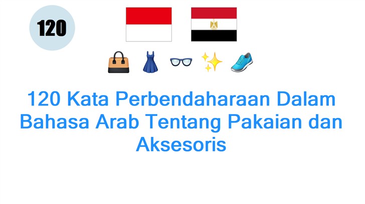 120 Kata Perbendaharaan Dalam Bahasa Arab Tentang Pakaian dan Aksesoris